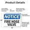 Signmission Fire Hose Valve OSHA Notice Sign, Aluminum, 14in W x 10in L, 2PK OS-2PACK-NS-A-1014-L-12615 - alternate 4